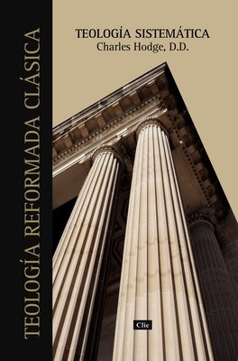 Teolog?a sistem?tica de Charles Hodge Softcover Systematic Theology by Hodge, Charles