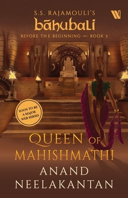Queen of Mahishmathi (Bahubali: Before the Beginning - Book 3) by Neelakantan, Anand