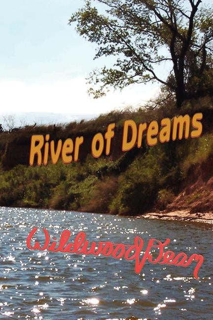 River of Dreams by Dean, Wildwood