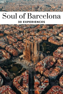 Soul of Barcelona: 30 Experiences by Moustache, Vincent