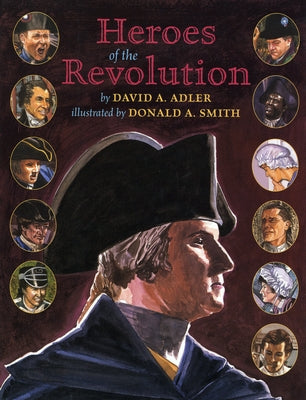 Heroes of the Revolution by Adler, David A.
