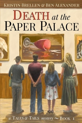 Death at the Paper Palace: A Tales & Tails Mystery: A Tales & Tails Mystery by Brellen, Kristin