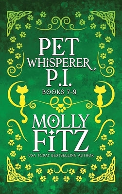 Pet Whisperer P.I. Books 7-9: Laugh-Out-Loud Cat Mysteries for Hot Mess Heroines by Fitz, Molly