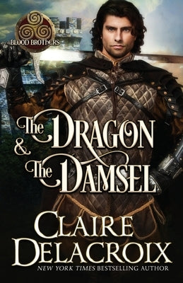 The Dragon & the Damsel: A Medieval Romance by Delacroix, Claire