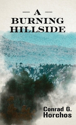 A Burning Hillside by Horchos, Conrad G.