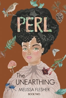 PERL The Unearthing by Flesher, Melissa