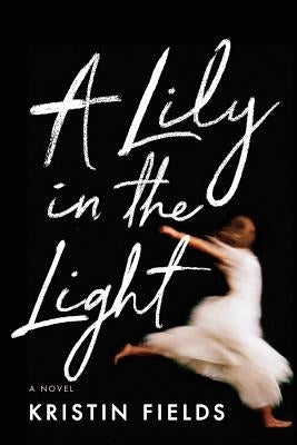 A Lily in the Light by Fields, Kristin