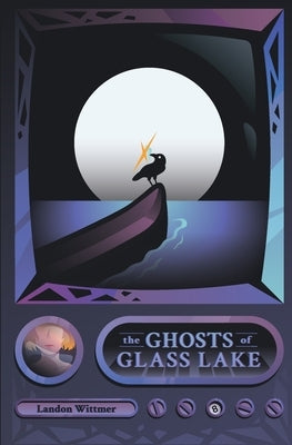 The Ghosts of Glass Lake by Wittmer, Landon