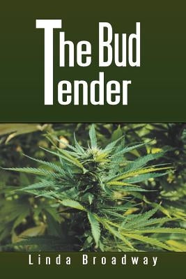 The Bud Tender by Broadway, Linda