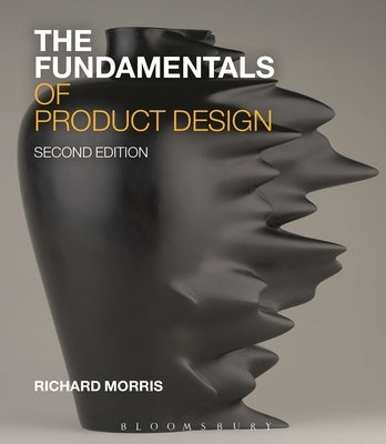 The Fundamentals of Product Design by Morris, Richard