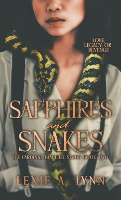 Sapphires and Snakes: The Cardinal Families Series Book Two by Lynn, Lexie A.