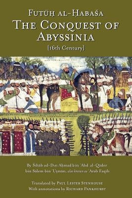 The Conquest of Abyssinia: Futuh Al Habasa by Arabfaqih, Shihab Al-Din Ahmad