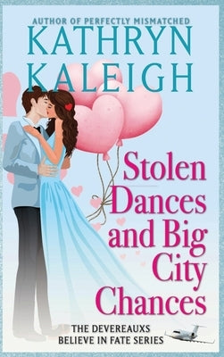 Stolen Dances and Big City Chances by Kaleigh, Kathryn
