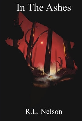 In The Ashes by Nelson, R. L.