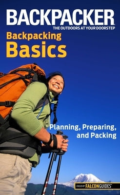 Backpacker Magazine's Backpacking Basics by Soles, Clyde