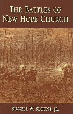 The Battles of New Hope Church by Blount, Russell