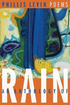 An Anthology of Rain: Poems by Levin, Phillis