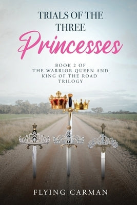 Trials of the Three Princesses by Carman, Flying
