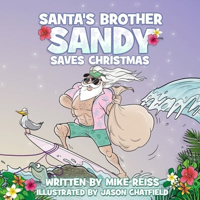 Santa's Brother Sandy Saves Christmas by Reiss, Mike