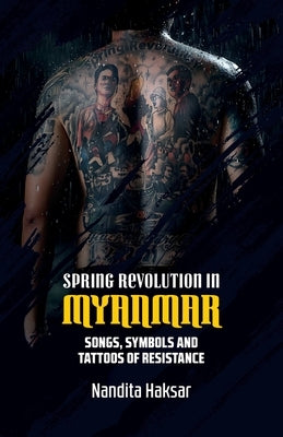 Spring Revolution in Myanmar by Haksar, Nandita