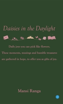 Daisies in the daylight by Ranga, Mansi