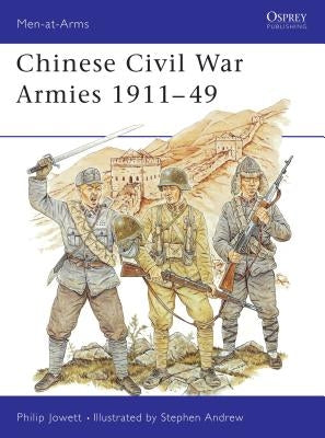 Chinese Civil War Armies 1911-49 by Jowett, Philip