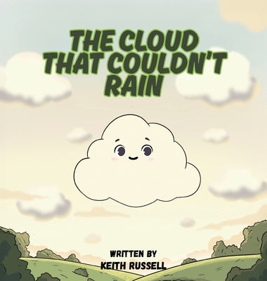 The Cloud That Couldn't Rain by Russell, Keith