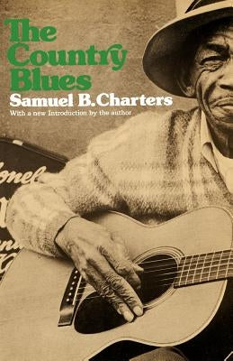 The Country Blues by Charters, Samuel Barclay