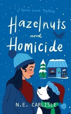 Hazelnuts and Homicide: A Bonne Annee Mystery by Carlisle, N. E.