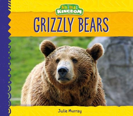 Grizzly Bears by Murray, Julie