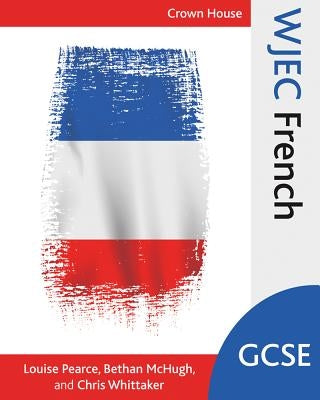 Wjec GCSE French by Pearce, Louise