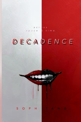 Decadence by Tang, Soph