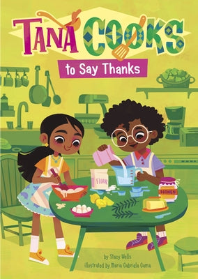 Tana Cooks to Say Thanks by Wells, Stacy