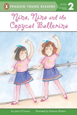 Nina, Nina and the Copycat Ballerina by O'Connor, Jane