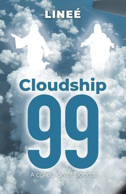 Cloudship 99: A collection of poems by Line&#195;&#169;