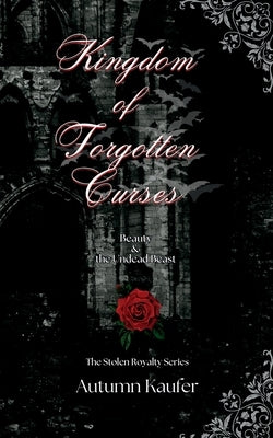Kingdom of Forgotten Curses by Kaufer, Autumn