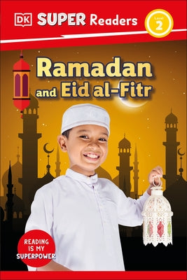 DK Super Readers Level 2 Ramadan and Eid Al-Fitr by DK