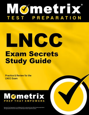 Lncc Exam Secrets Study Guide: Lncc Test Review for the Legal Nurse Consultant Certification Exam by Mometrix Nursing Certification Test Team