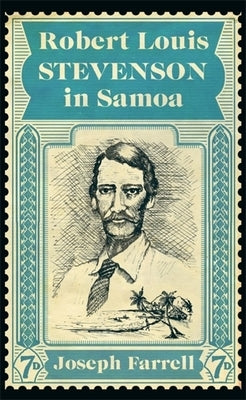 Robert Louis Stevenson in Samoa by Farrell, Joseph