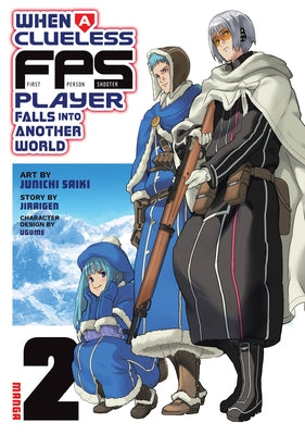 When a Clueless First-Person Shooter Player Falls Into Another World (Manga) Vol. 2 by Jiraigen