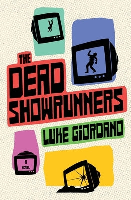 The Dead Showrunners by Giordano, Luke