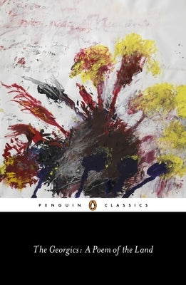 The Georgics: A Poem of the Land by Virgil