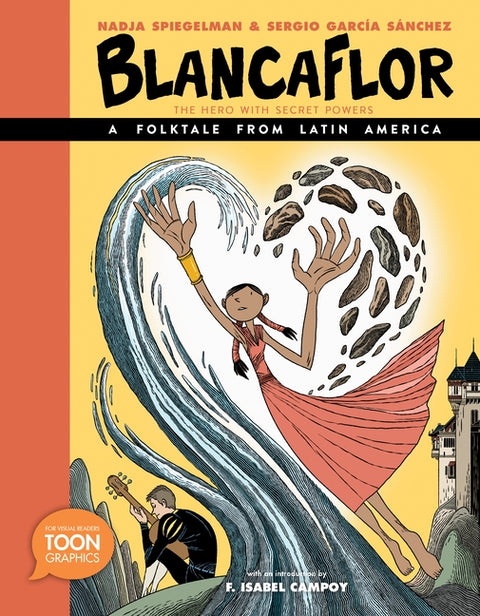 Blancaflor, the Hero with Secret Powers: A Folktale from Latin America by Spiegelman, Nadja