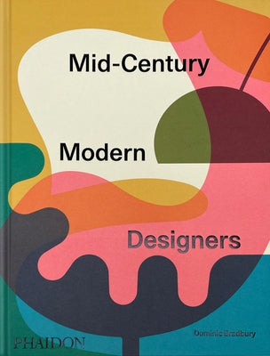 Mid-Century Modern Designers by Bradbury, Dominic