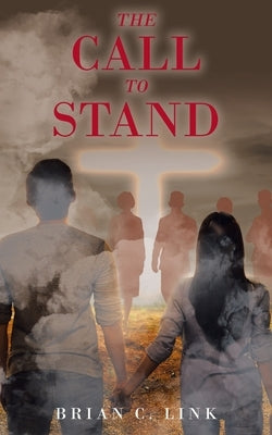 The Call To Stand by Link, Brian C.