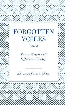 Forgotten Voices of Jefferson County Volume 2 by Koonce, H. S. Leigh