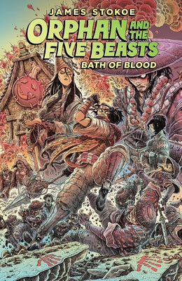 Orphan and the Five Beasts Volume 2: Bath of Blood by Stokoe, James