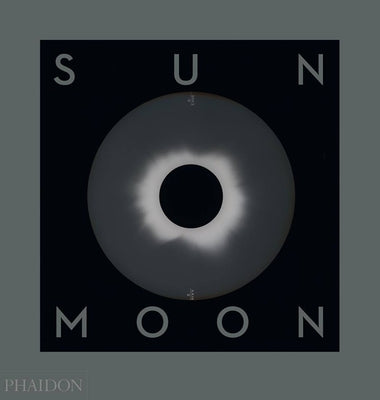 Sun and Moon: A Story of Astronomy, Photography and Cartography by Holborn, Mark