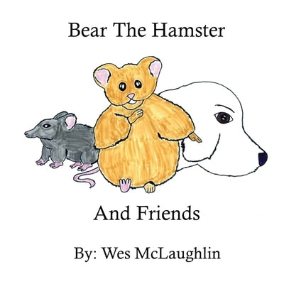 Bear The Hamster by McLaughlin, Wes