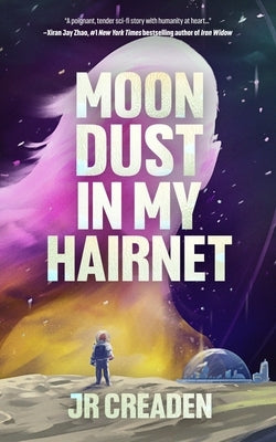 Moon Dust in My Hairnet by Creaden, J. R.
